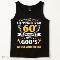 Stepping into my 60th birthday with gods grace and mercy Tank Top thumb 2