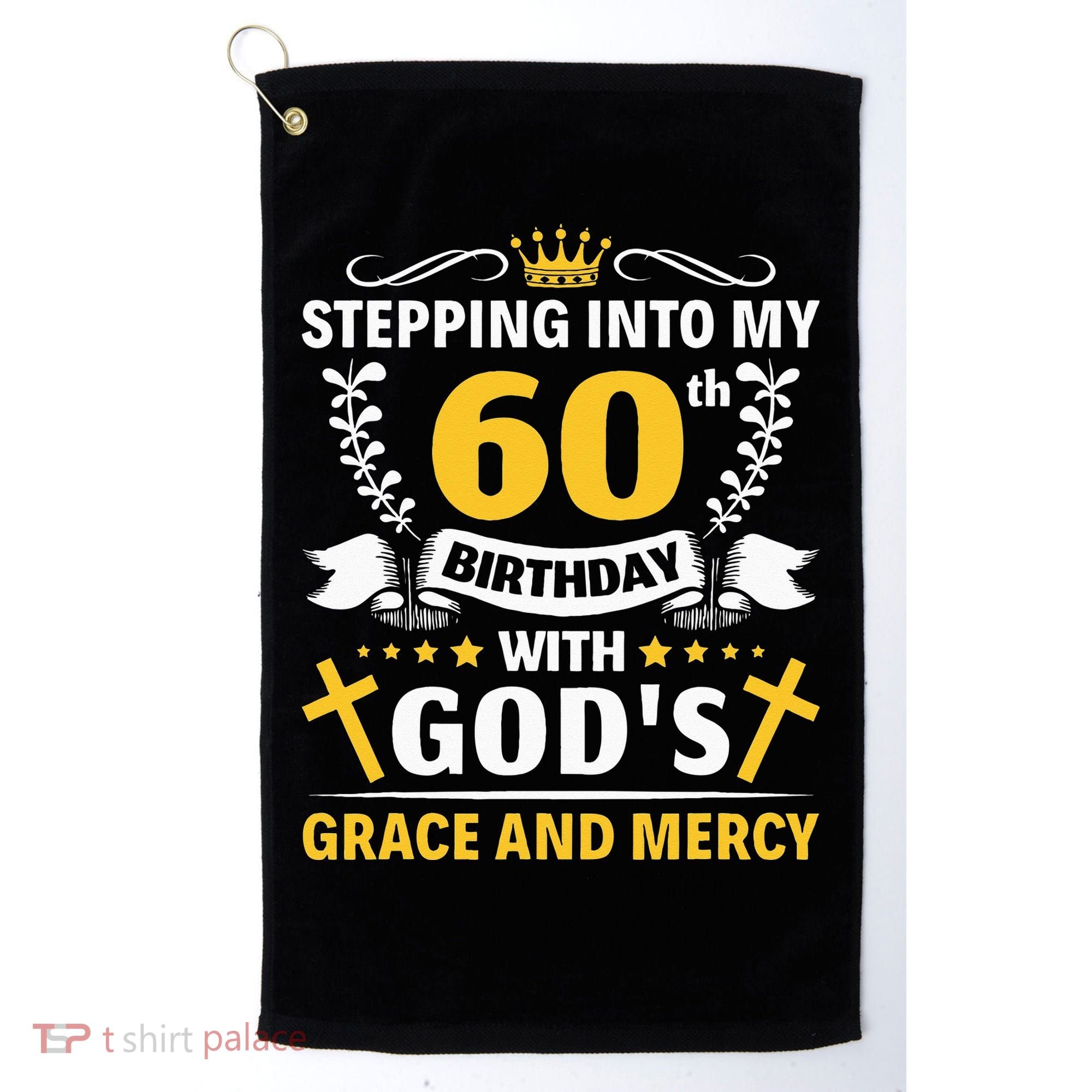 Stepping into my 60th birthday with gods grace and mercy Golf Towel