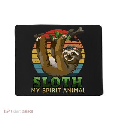 Sloth Is My Spirit Animal Funny Sloth Mousepad