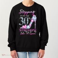 Stepping Into My 30th  Birthday Like A Queen Women's Sweatshirt thumb 0