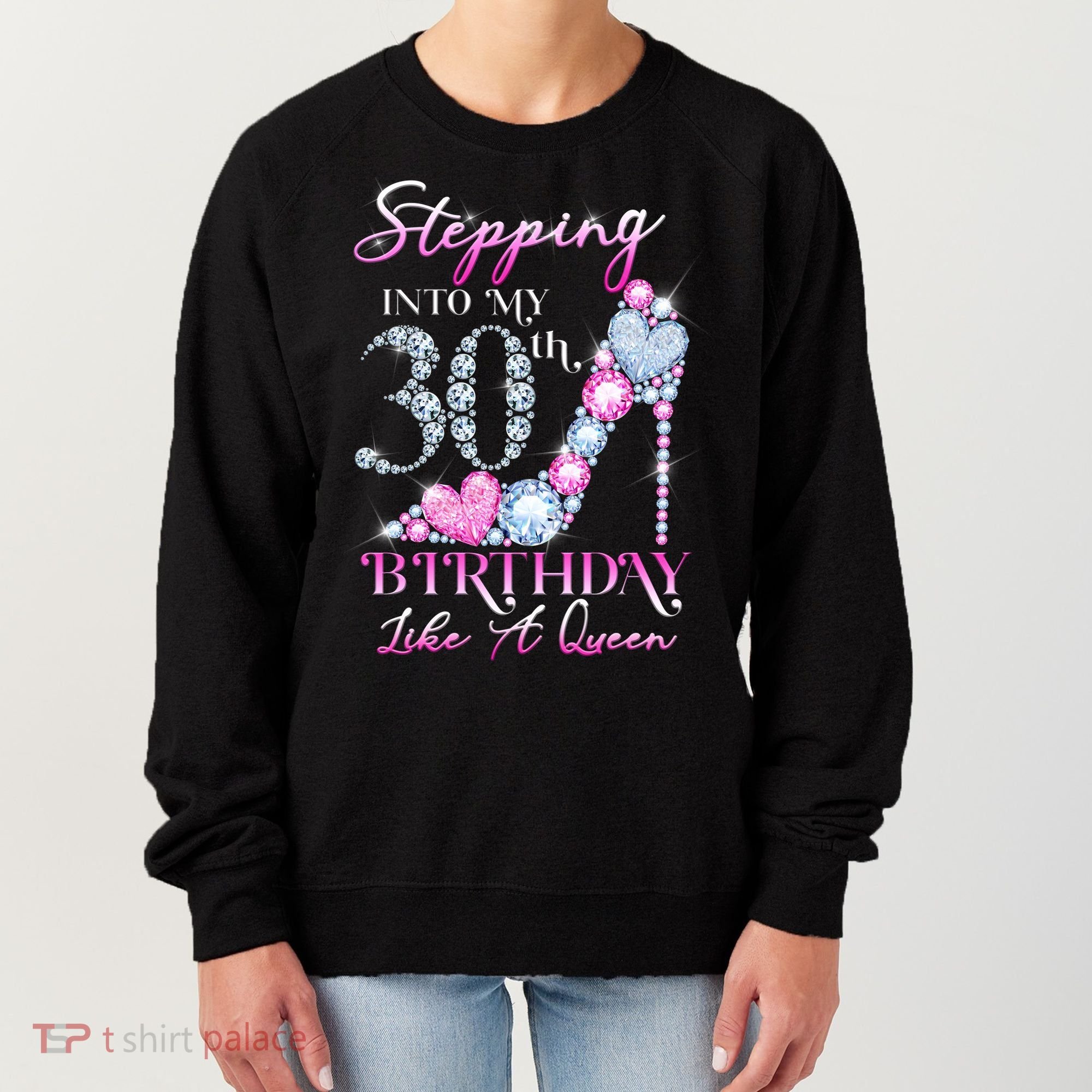 Stepping Into My 30th  Birthday Like A Queen Women's Sweatshirt