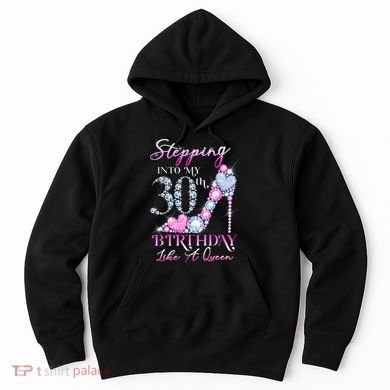 Stepping Into My 30th  Birthday Like A Queen Hoodie