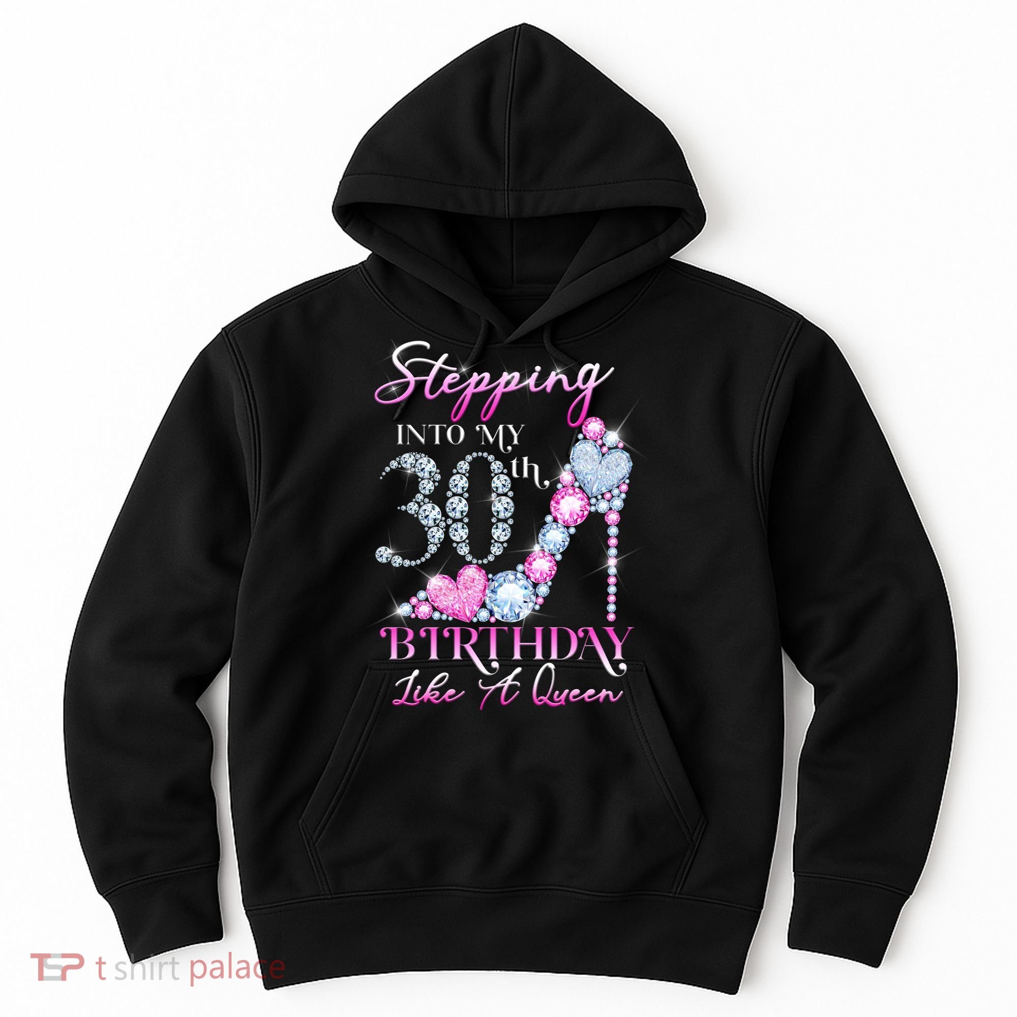 Stepping Into My 30th  Birthday Like A Queen Hoodie