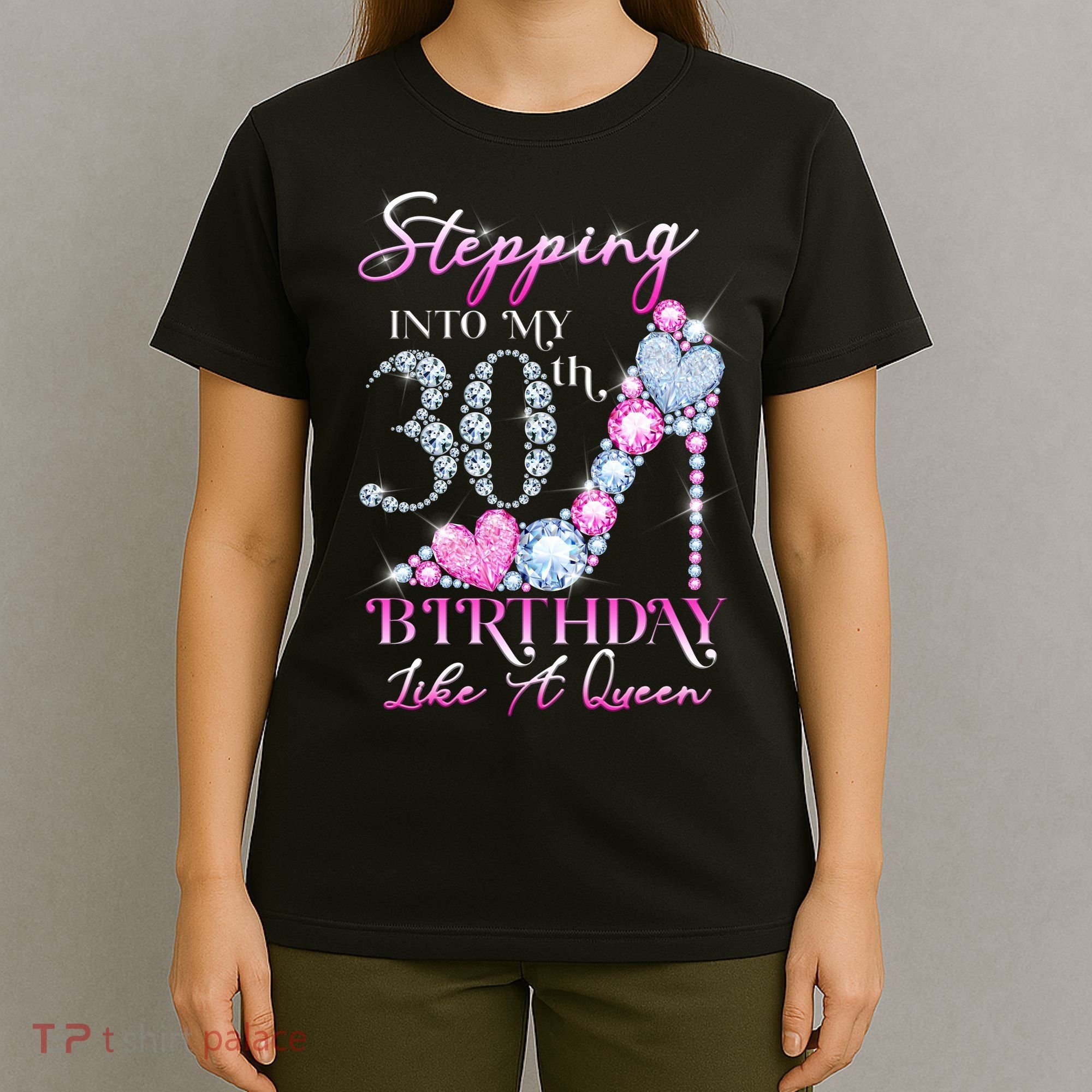 Stepping Into My 30th  Birthday Like A Queen T-Shirt