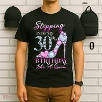 Stepping Into My 30th  Birthday Like A Queen T-Shirt thumb 6