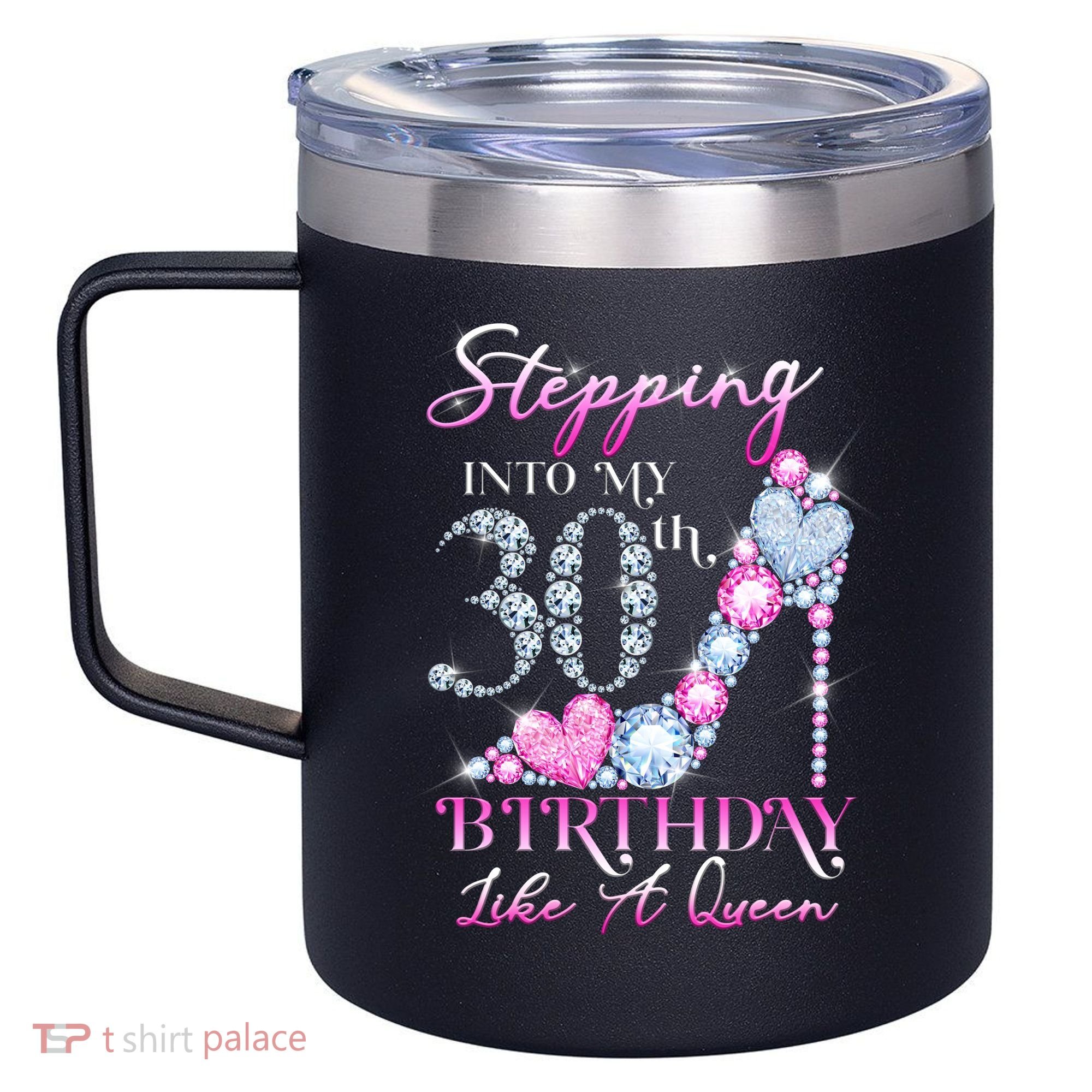 Stepping Into My 30th  Birthday Like A Queen 12oz Stainless Steel Coffee Mug