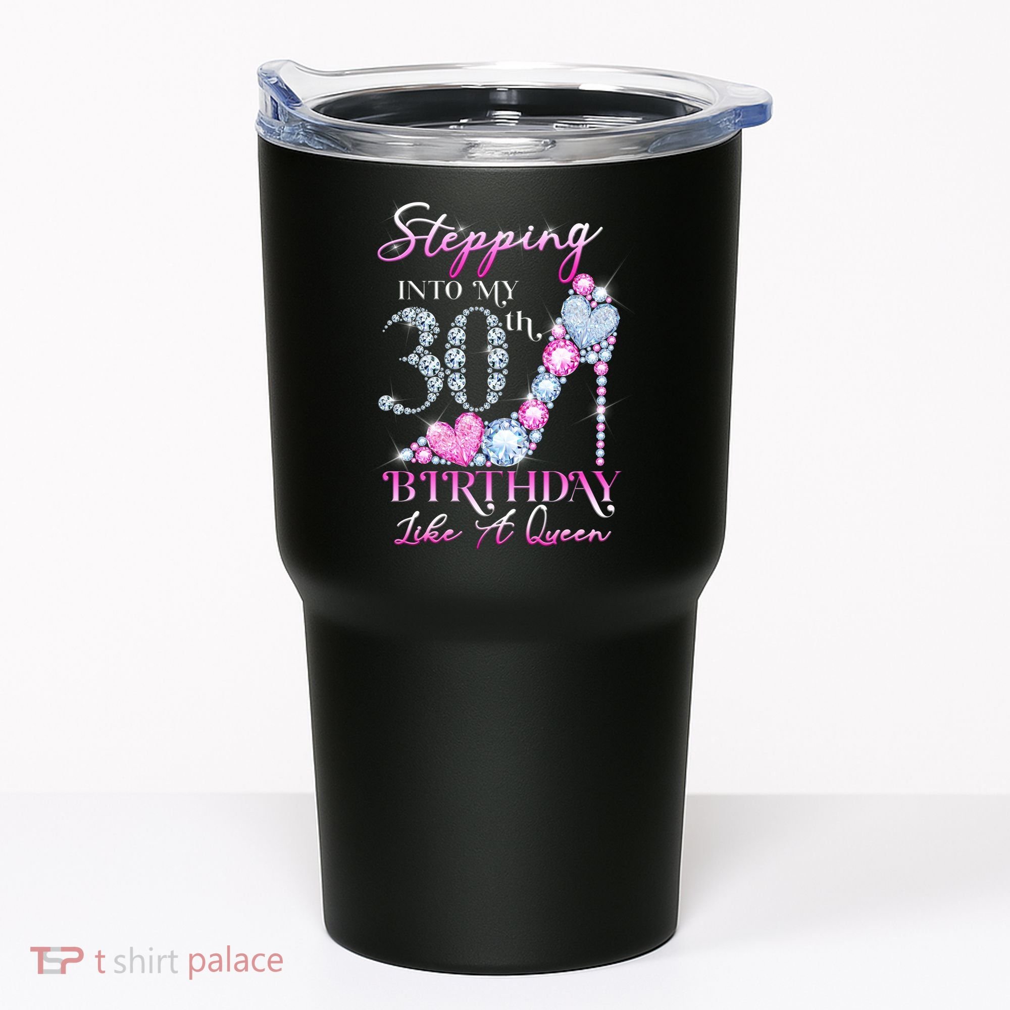 Stepping Into My 30th  Birthday Like A Queen Tumbler