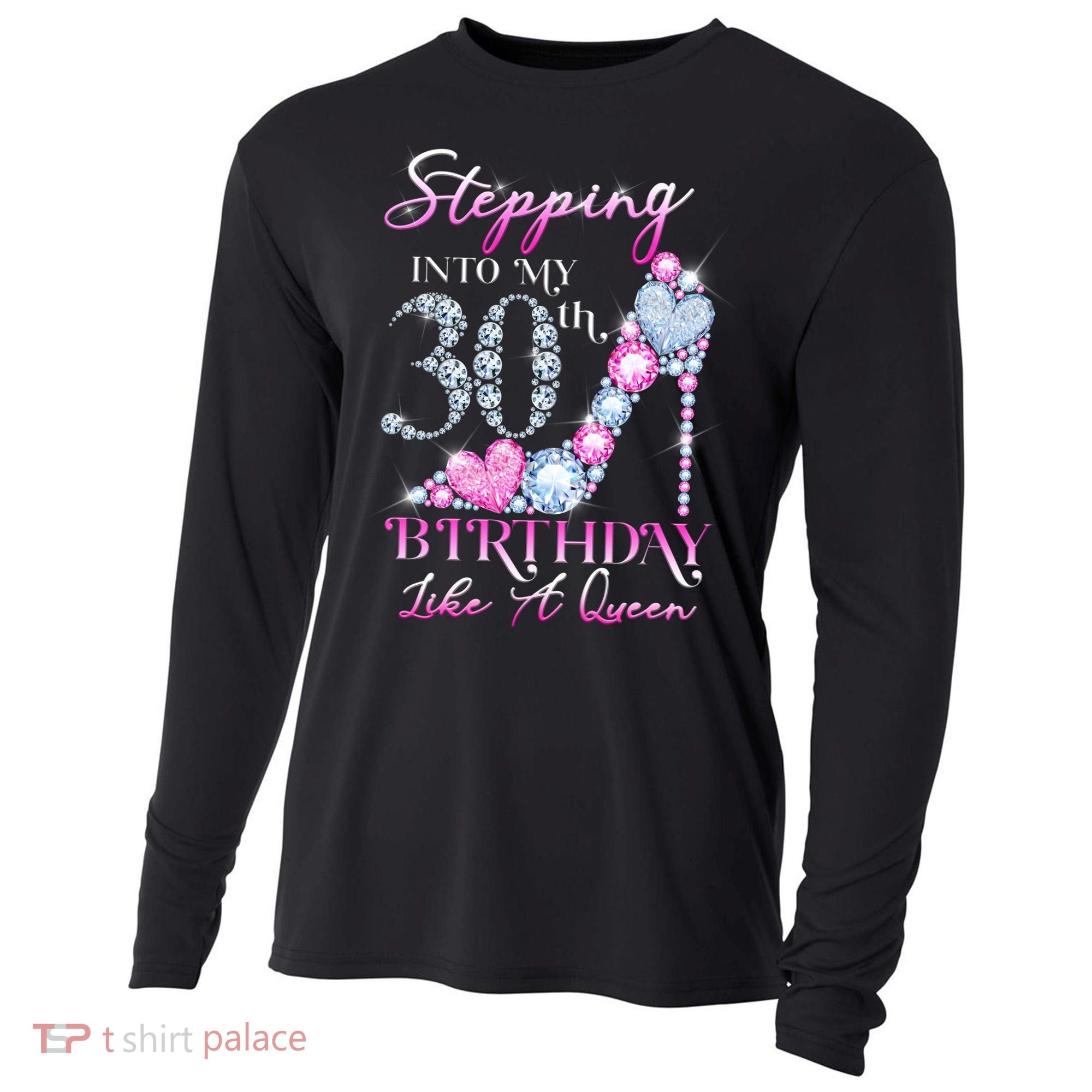 Stepping Into My 30th  Birthday Like A Queen Cooling Performance Long Sleeve Crew