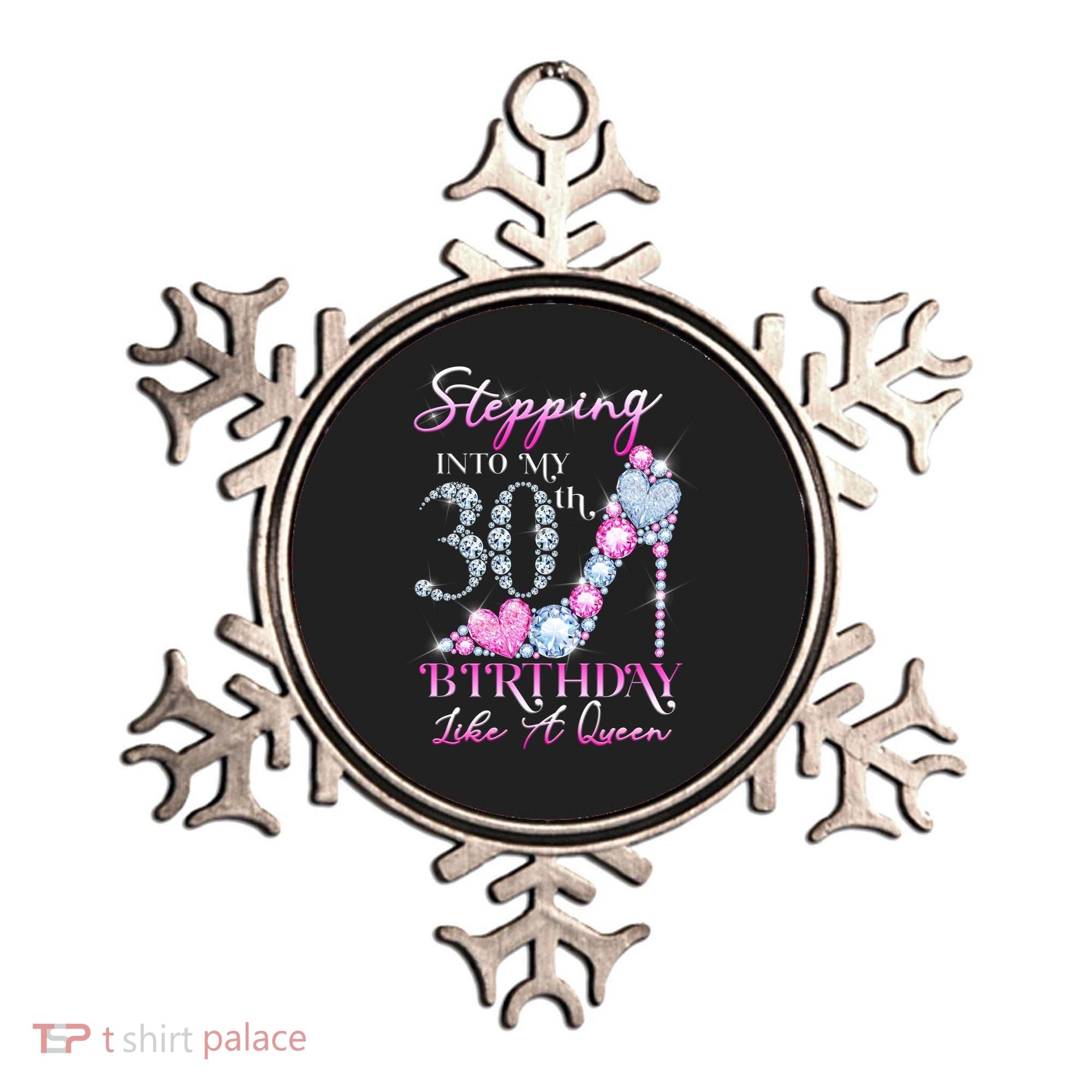 Stepping Into My 30th  Birthday Like A Queen Ornament