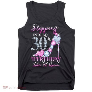 Stepping Into My 30th  Birthday Like A Queen Tank Top