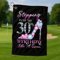 Stepping Into My 30th  Birthday Like A Queen Golf Towel thumb 1