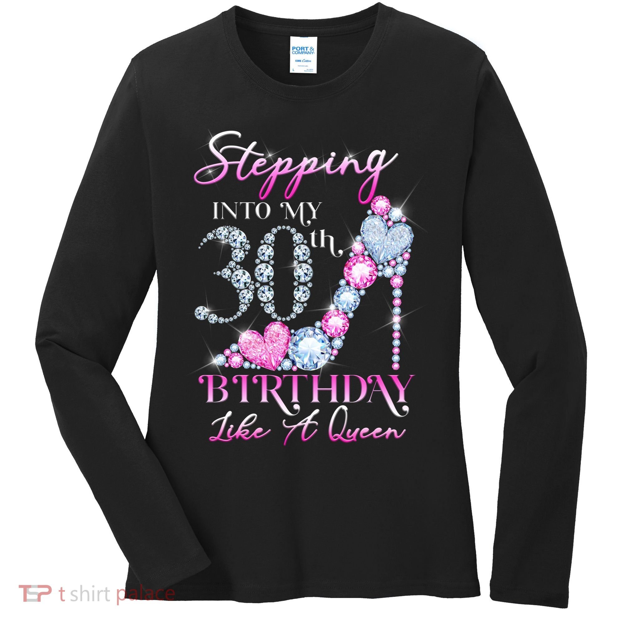 Stepping Into My 30th  Birthday Like A Queen Women's Long Sleeve Shirt
