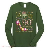 Stepping Into My 90th Birthday With God'S Grace & Mercy Cute Long Sleeve Shirt thumb 0
