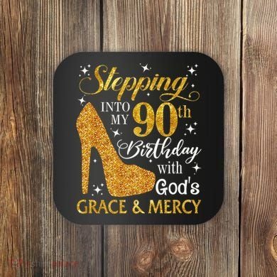 Stepping Into My 90th Birthday With God'S Grace & Mercy Coaster