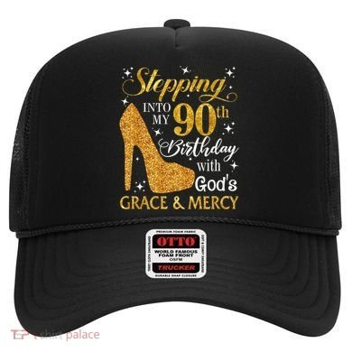 Stepping Into My 90th Birthday With God'S Grace & Mercy Hat
