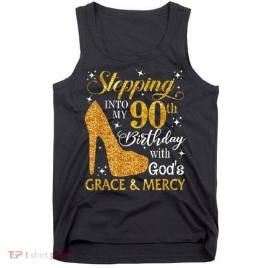 Stepping Into My 90th Birthday With God'S Grace & Mercy Tank Top
