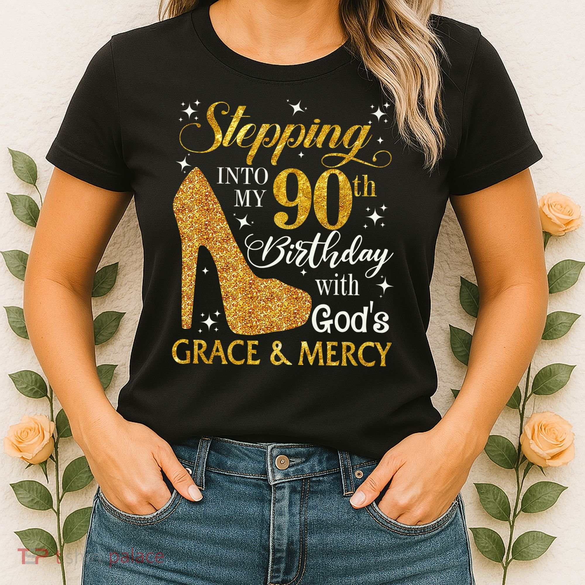Stepping Into My 90th Birthday With God'S Grace & Mercy Women's T-Shirt
