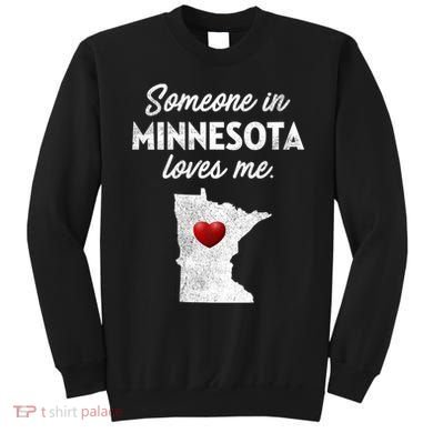 Someone In Minnesota Loves Me Minnesota Mn Sweatshirt