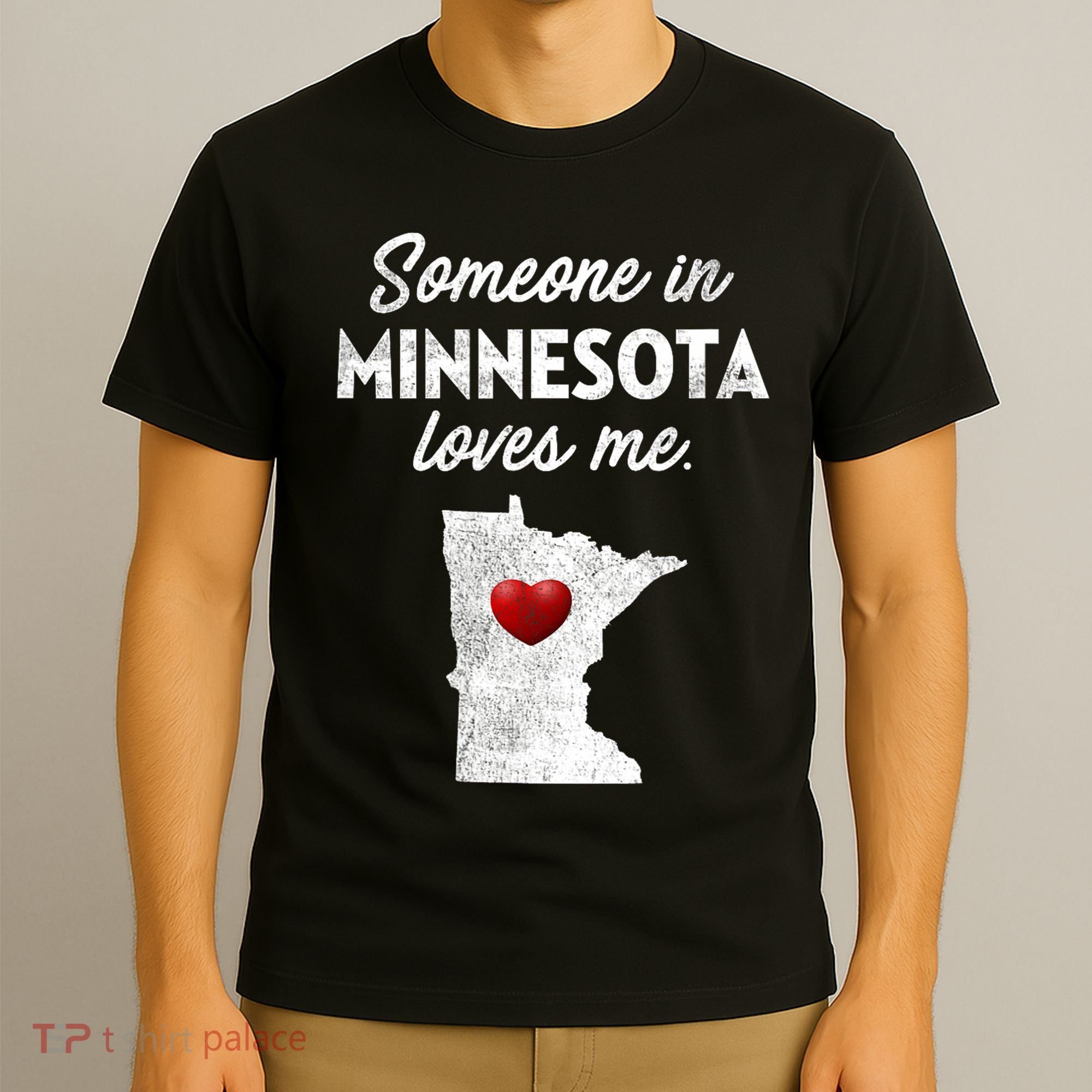 Someone In Minnesota Loves Me Minnesota Mn T-Shirt