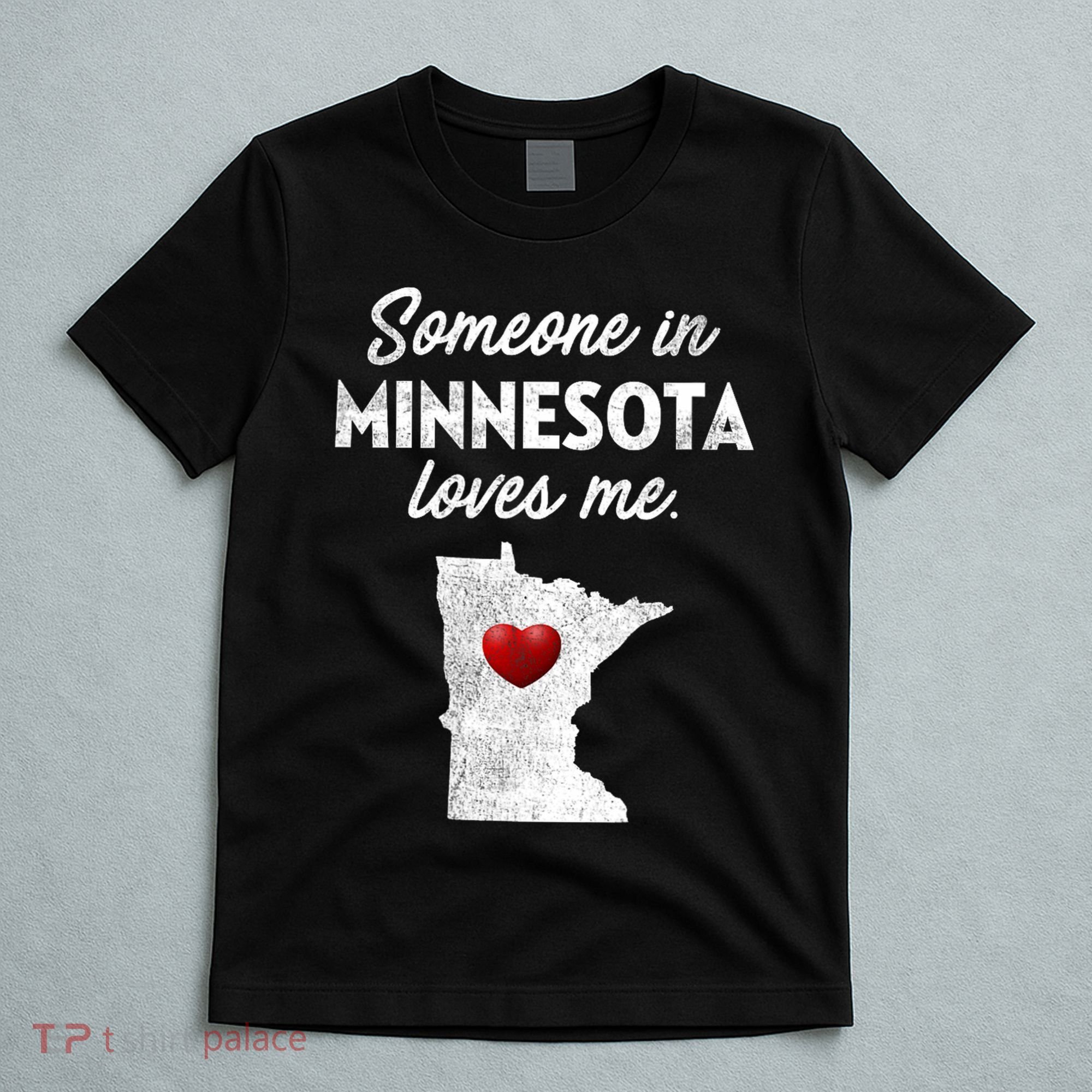 Someone In Minnesota Loves Me Minnesota Mn T-Shirt