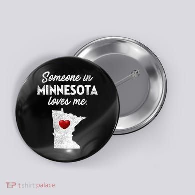 Someone In Minnesota Loves Me Minnesota Mn Button