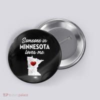 Someone In Minnesota Loves Me Minnesota Mn Button thumb 0