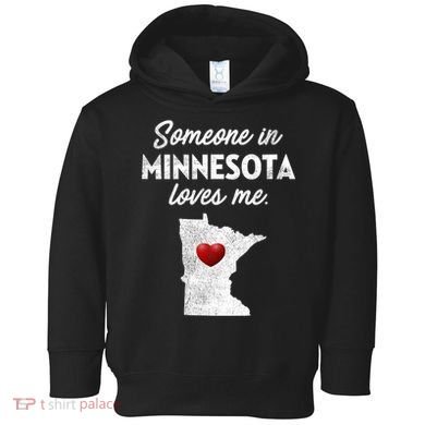 Someone In Minnesota Loves Me Minnesota Mn Toddler Hoodie