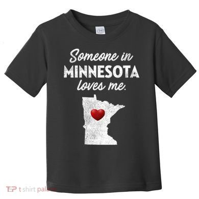 Someone In Minnesota Loves Me Minnesota Mn Toddler T-Shirt