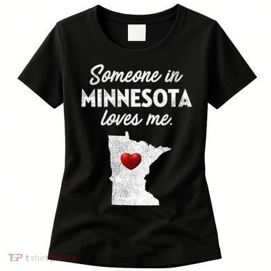 Someone In Minnesota Loves Me Minnesota Mn Women's T-Shirt
