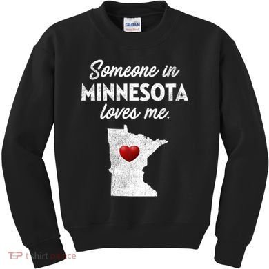 Someone In Minnesota Loves Me Minnesota Mn Kids Sweatshirt