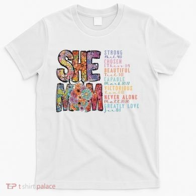 She Is Mom She Is Strong Bible Verse Mom T-Shirt