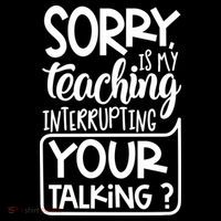 Sorry Is My Teaching Interrupting Your Talking Funny Tote Bag thumb 4