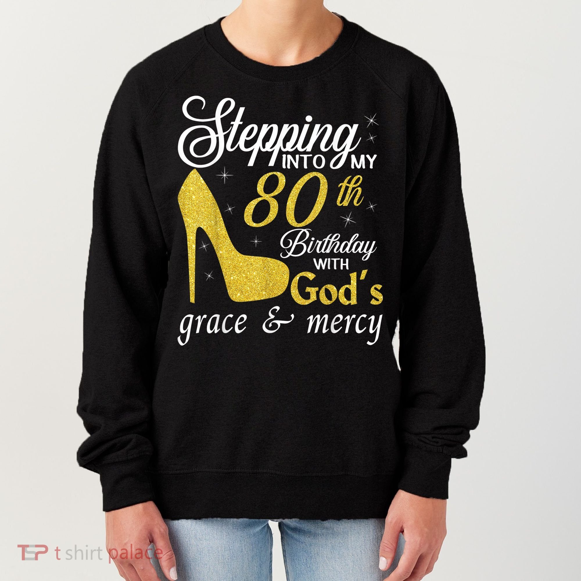 Stepping Into My 80th Birthday With God's Grace And Mercy Women's Sweatshirt