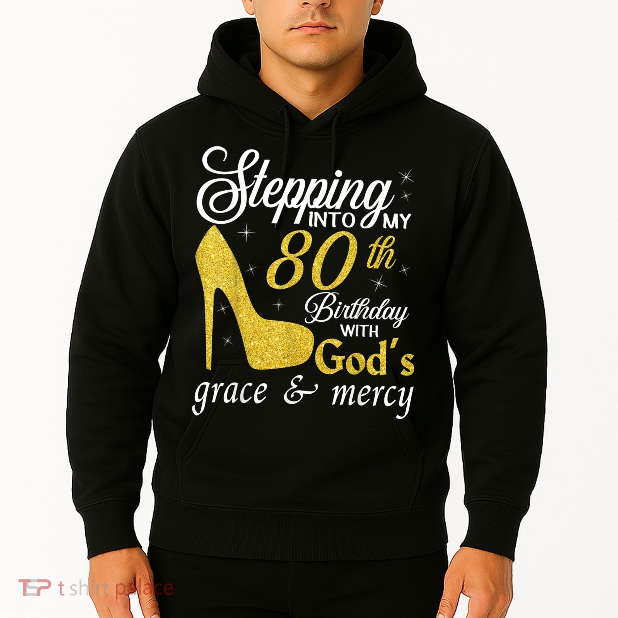 Stepping Into My 80th Birthday With God's Grace And Mercy Hoodie
