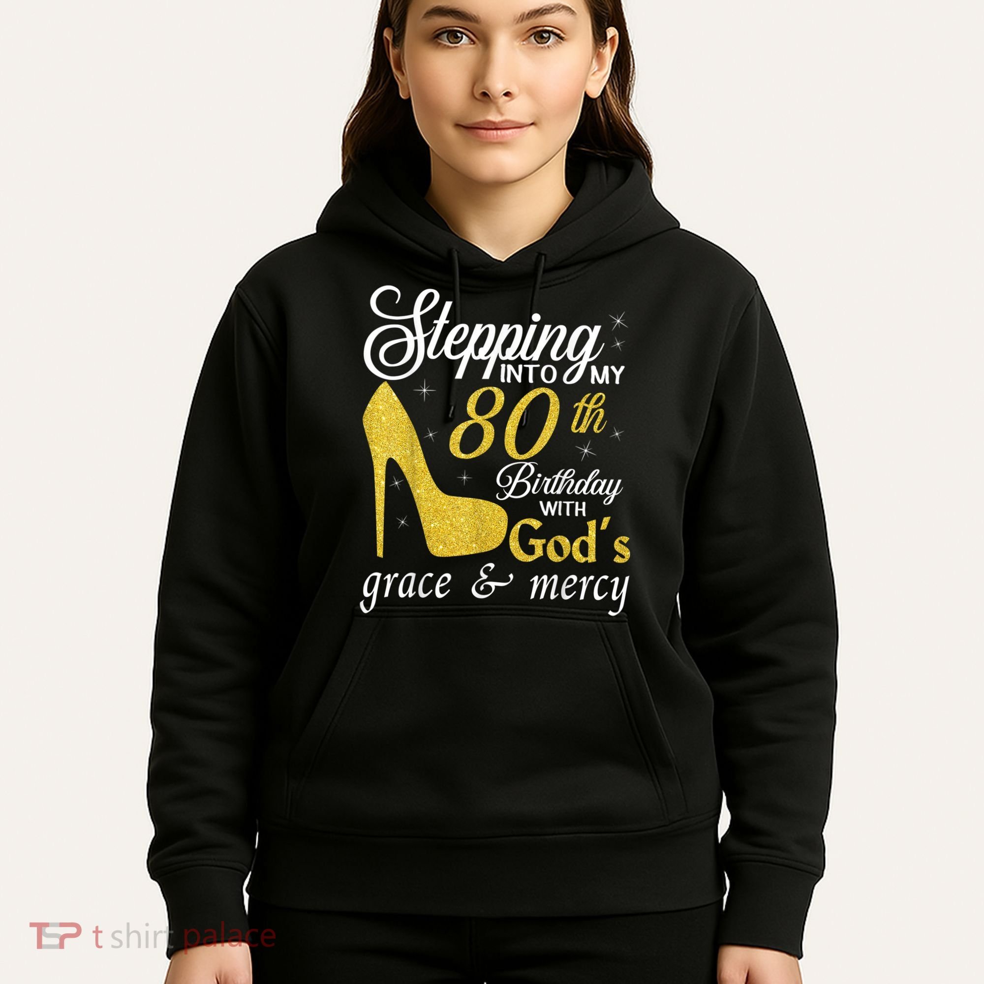 Stepping Into My 80th Birthday With God's Grace And Mercy Hoodie