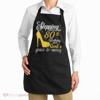 Stepping Into My 80th Birthday With God's Grace And Mercy Apron thumb 2