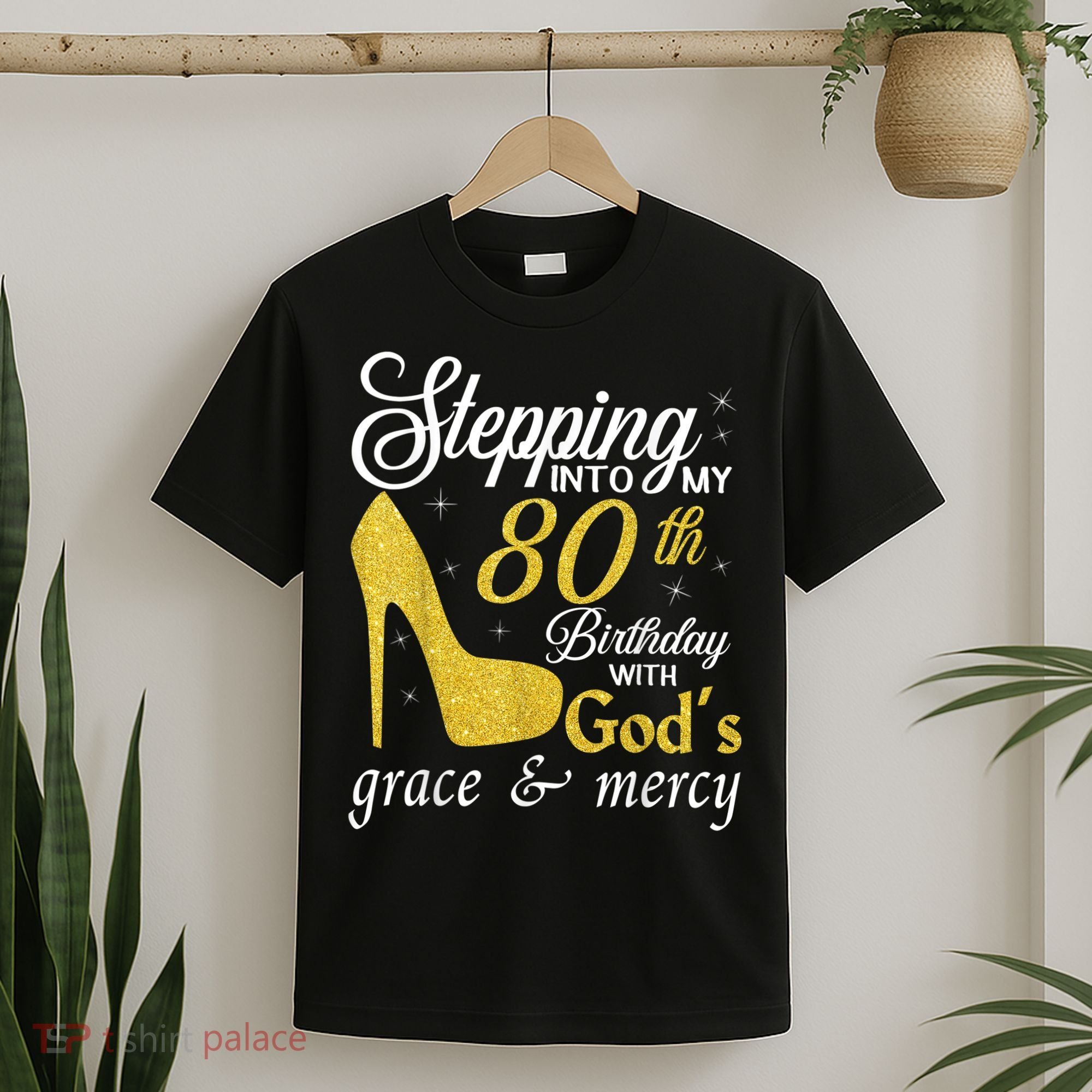 Stepping Into My 80th Birthday With God's Grace And Mercy T-Shirt