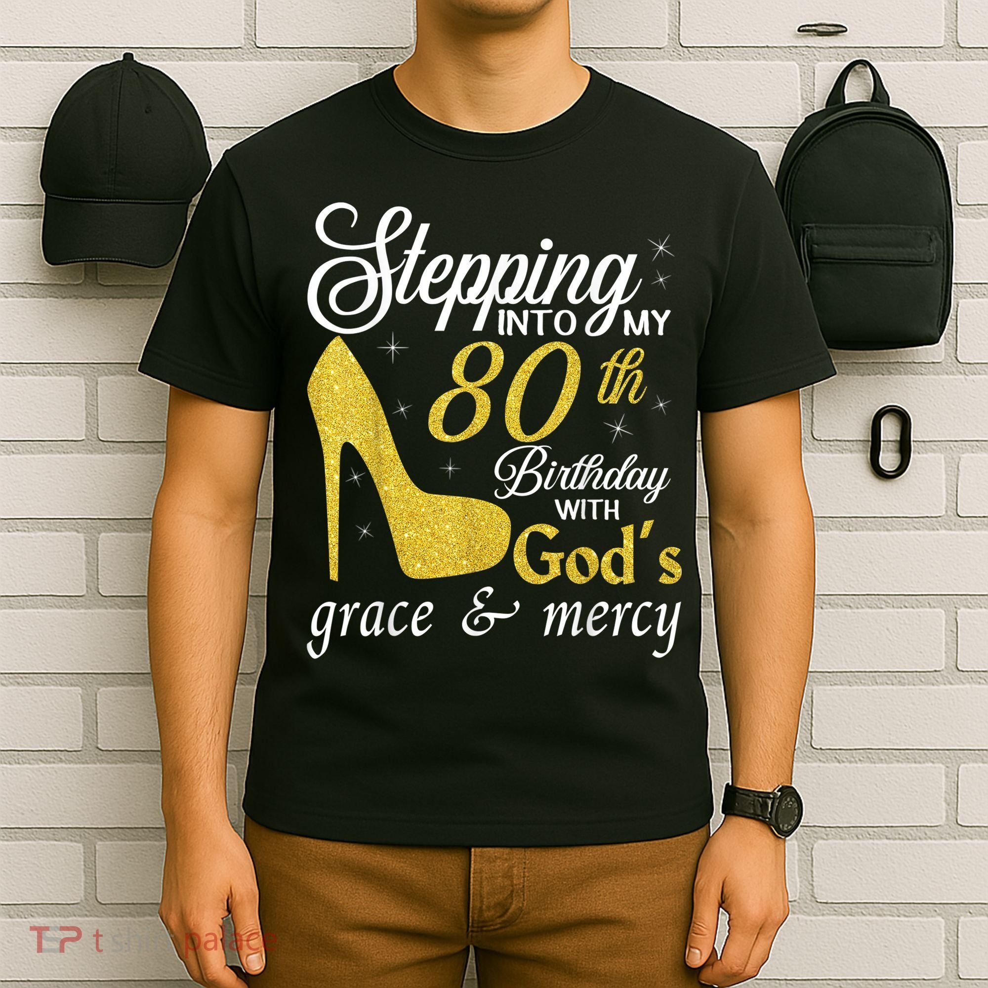 Stepping Into My 80th Birthday With God's Grace And Mercy T-Shirt
