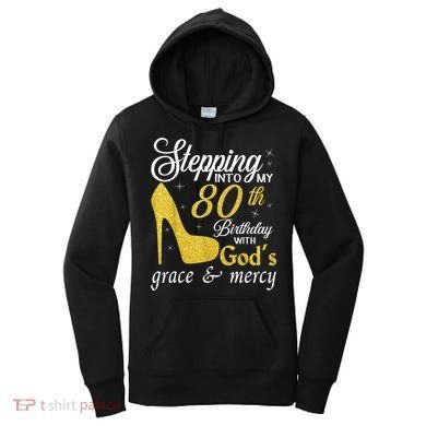 Stepping Into My 80th Birthday With God's Grace And Mercy Women's Hoodie
