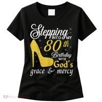 Stepping Into My 80th Birthday With God's Grace And Mercy Women's T-Shirt thumb 0
