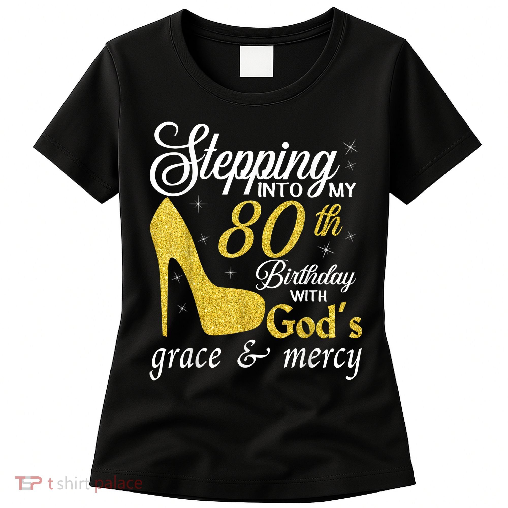 Stepping Into My 80th Birthday With God's Grace And Mercy Women's T-Shirt