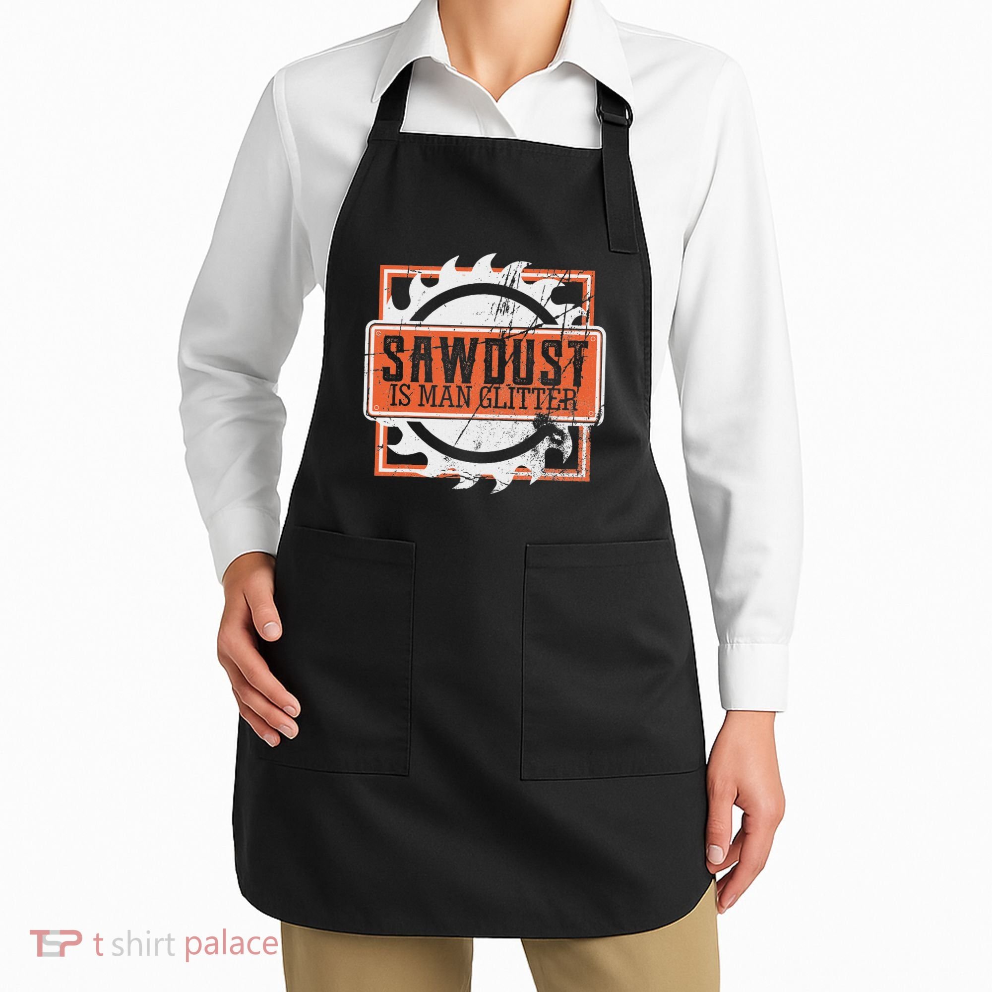 Sawdust Is Man Woodworking Or Carpenter Gift Apron