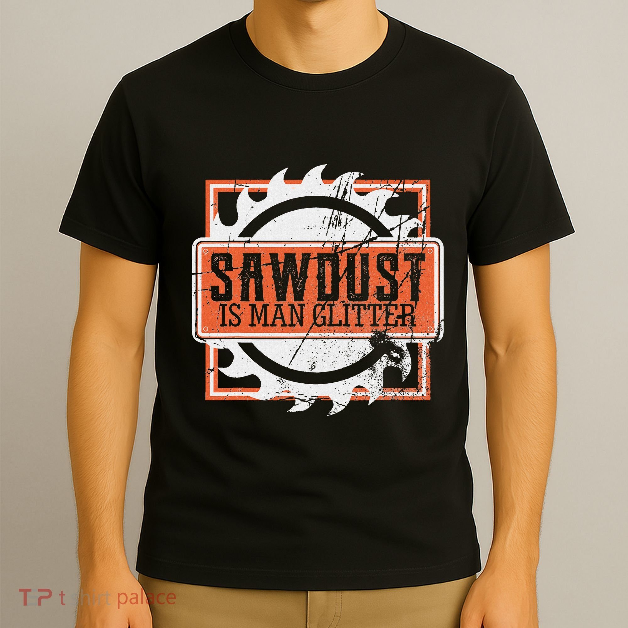 Sawdust Is Man Woodworking Or Carpenter Gift T-Shirt