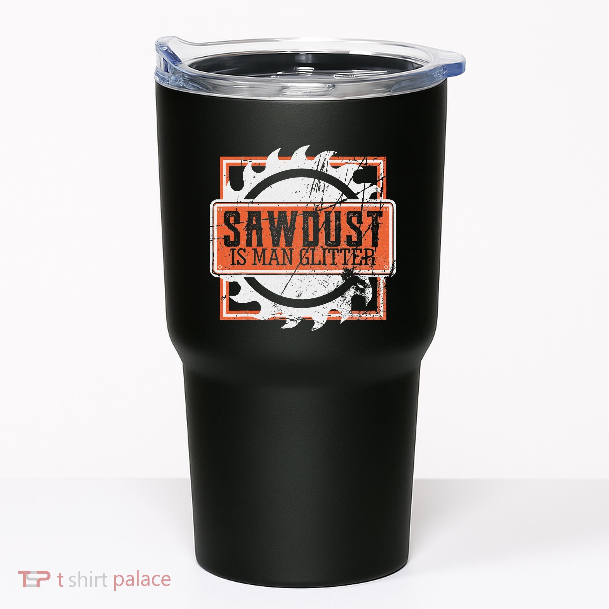Sawdust Is Man Woodworking Or Carpenter Gift Tumbler