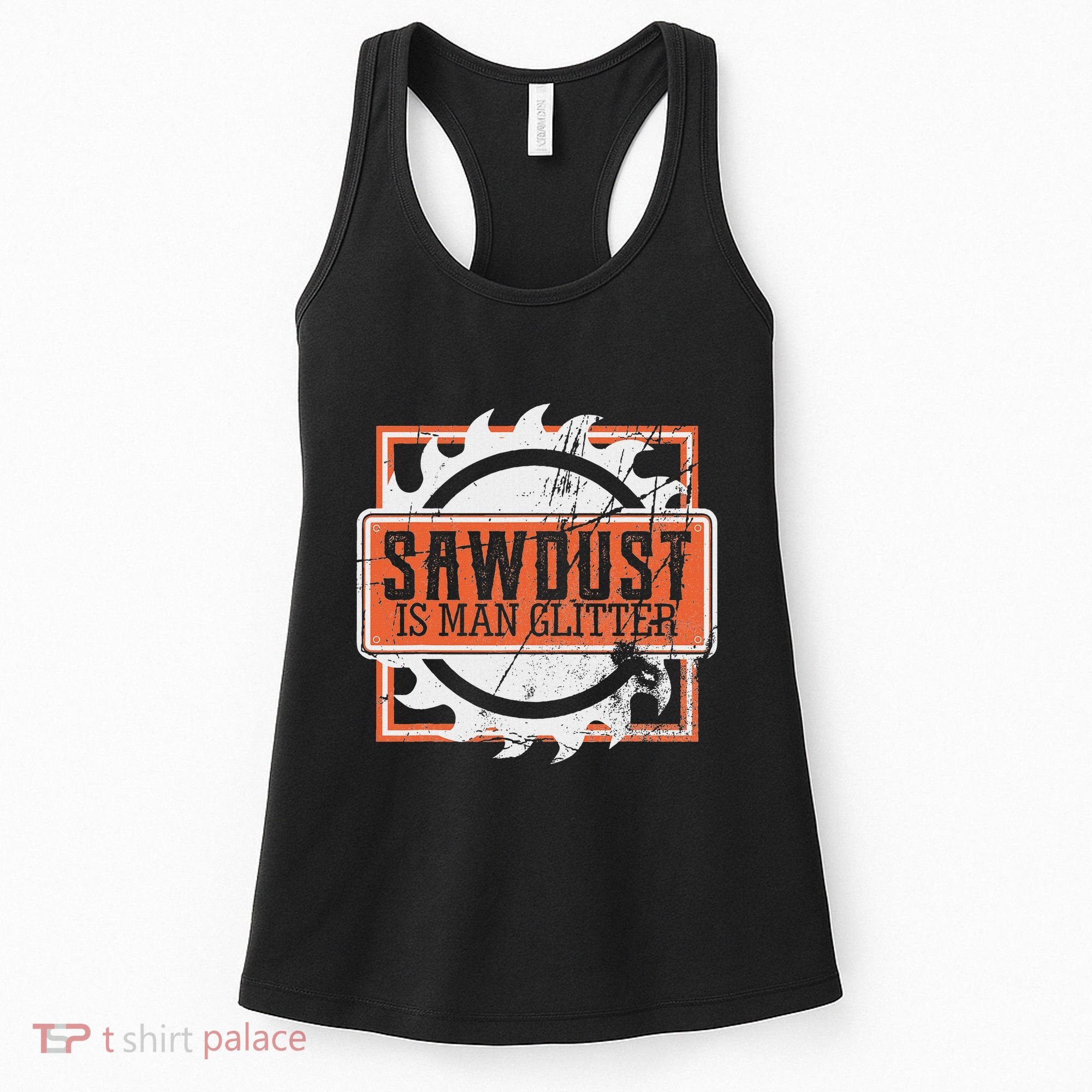 Sawdust Is Man Woodworking Or Carpenter Gift Women's Tank Top