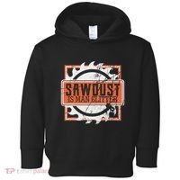 Sawdust Is Man Woodworking Or Carpenter Gift Toddler Hoodie thumb 0