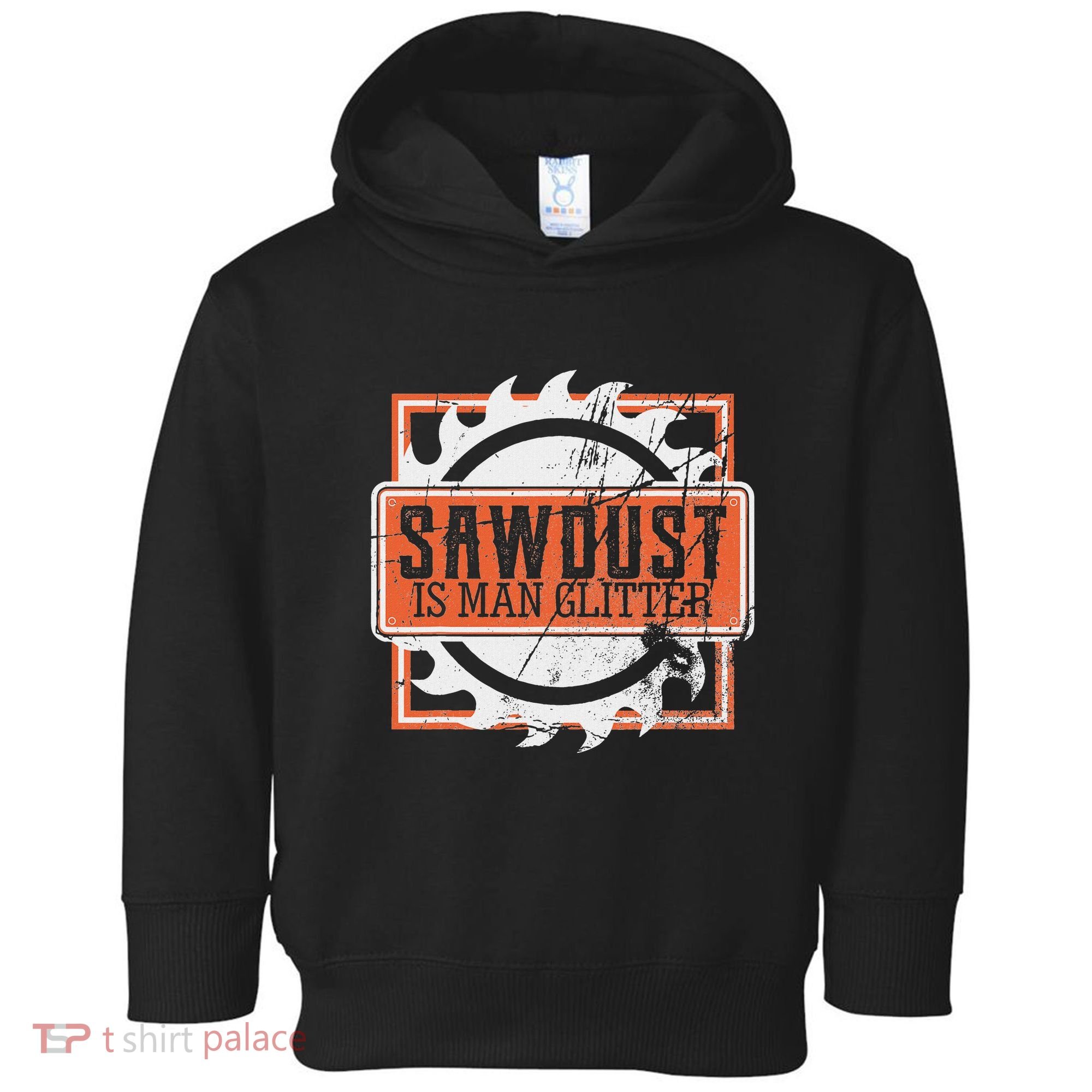 Sawdust Is Man Woodworking Or Carpenter Gift Toddler Hoodie