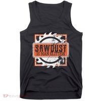 Sawdust Is Man Woodworking Or Carpenter Gift Tank Top thumb 0