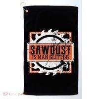 Sawdust Is Man Woodworking Or Carpenter Gift Golf Towel thumb 0