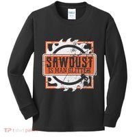 Sawdust Is Man Woodworking Or Carpenter Gift Kids Long Sleeve Shirt thumb 0